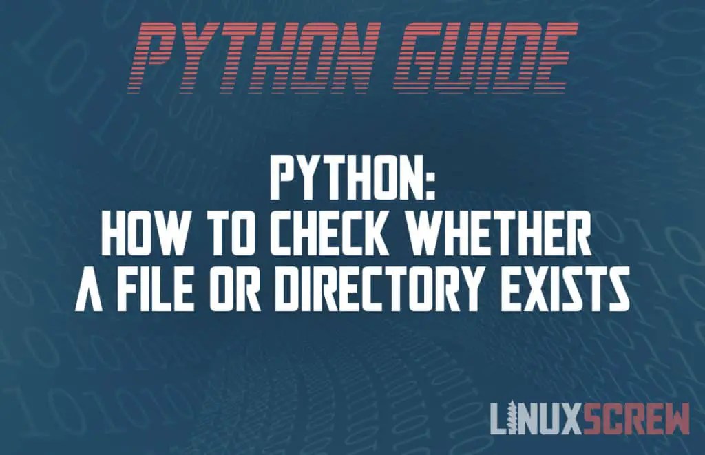 Python How to Check Whether a File or Directory Exists