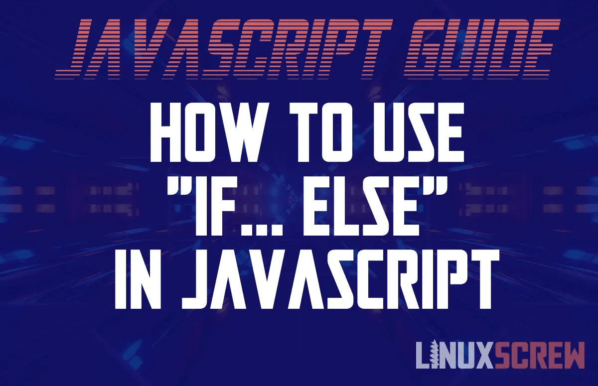 How to Use "if... else" in JavaScript (with Examples)