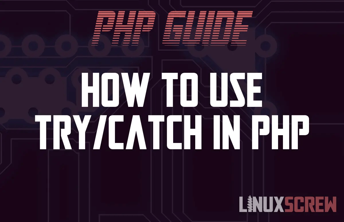 How to use 'try/catch' in PHP (with Examples)