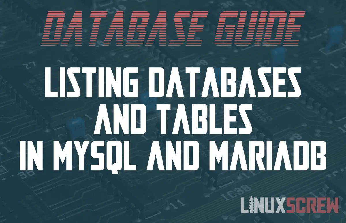 Listing Databases and Tables in MySQL and MariaDB