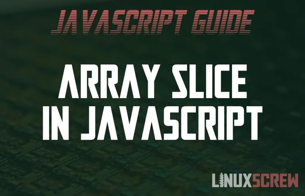 Array slice() Method in JavaScript, with Examples