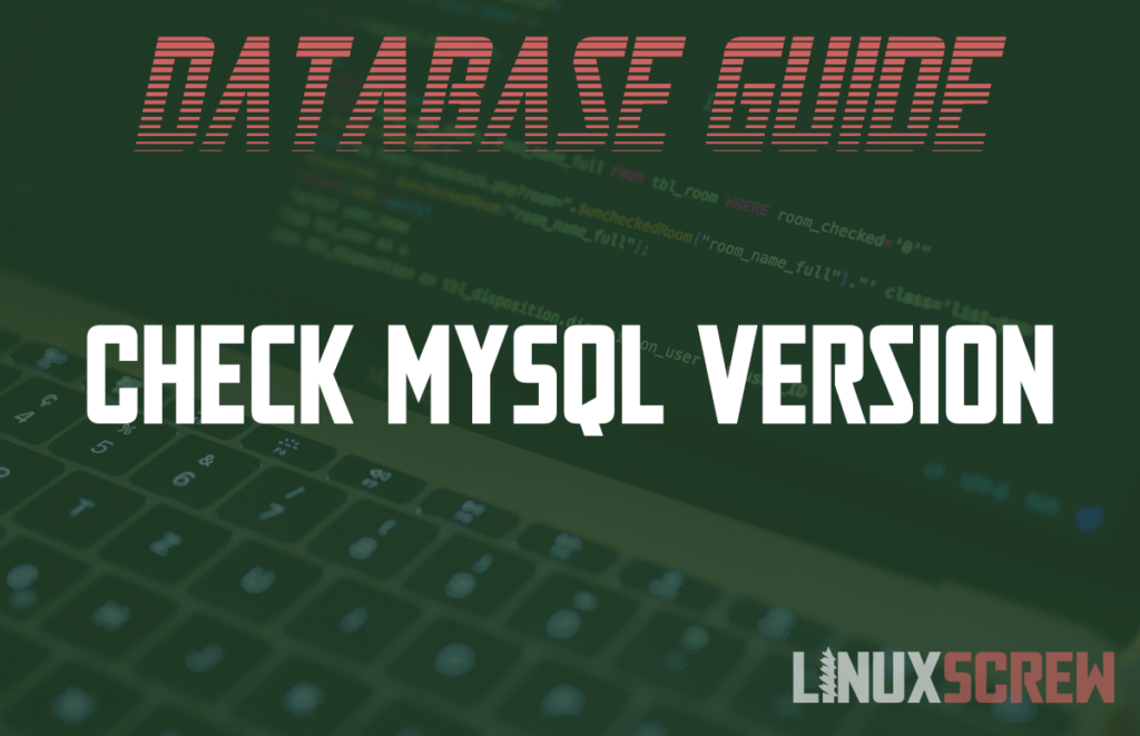 How To Check your MySQL (Or MariaDB) Version [Easy]
