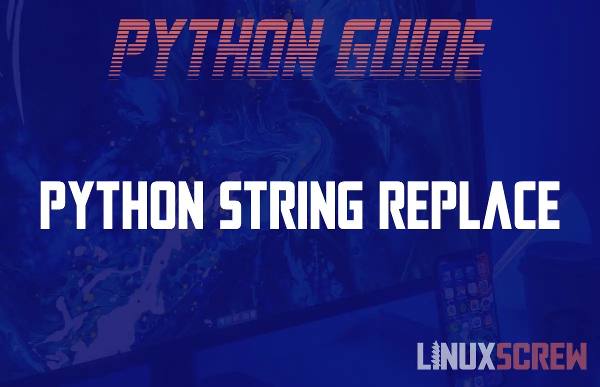 Python String replace Method [With Examples]