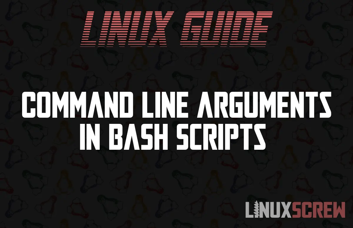 Command Line Arguments in Shell/Bash Scripts [Tutorial]
