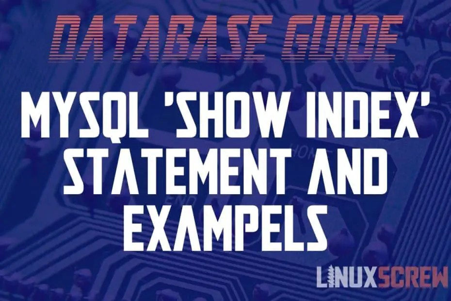 The MySQL/MariaDB 'SHOW INDEX' Statement, With Examples