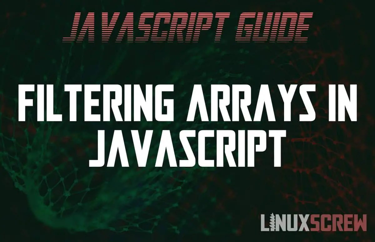 How to Filter Arrays in JavaScript, With Examples