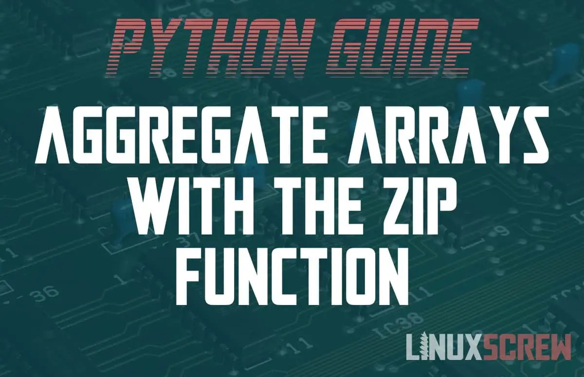 How to use the Python zip() Function, With Examples