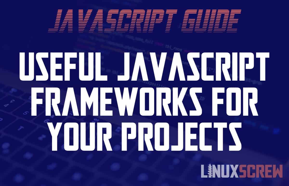 The JavaScript Frameworks We're Using for 2022