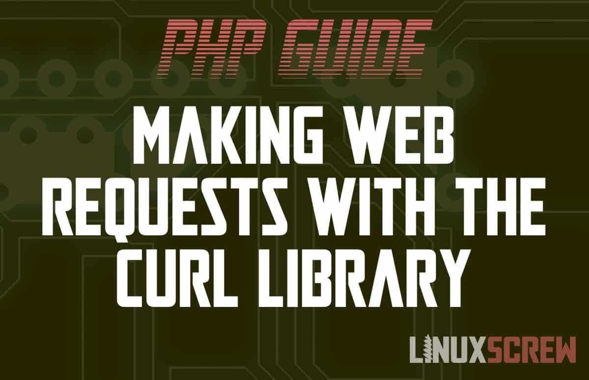 Using PHP cURL To Retrieve Data or Talk to an API