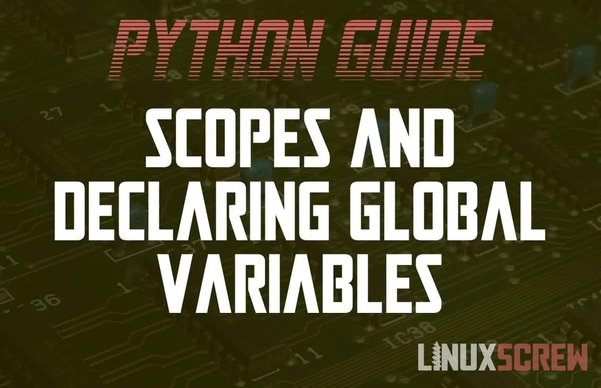 Scopes & Global Variables in Python Explained