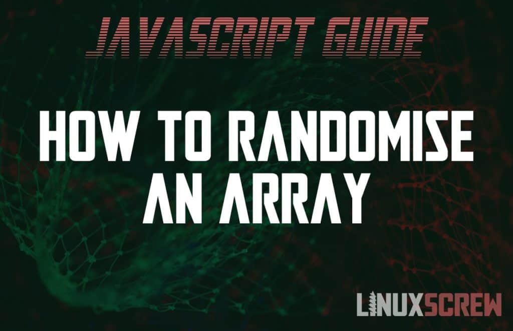 How to Randomize/Shuffle an Array in JavaScript [Examples]