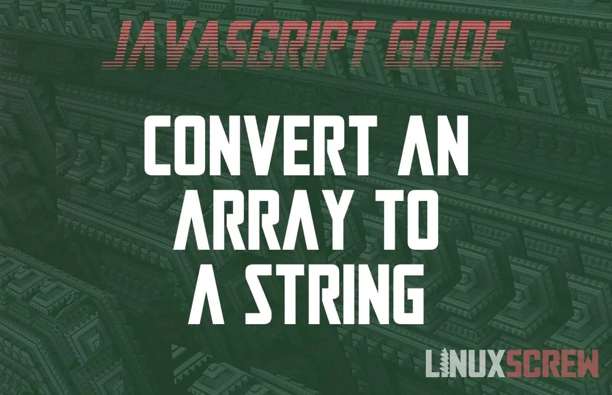 How to Convert Array to String in JavaScript with toString() and join()
