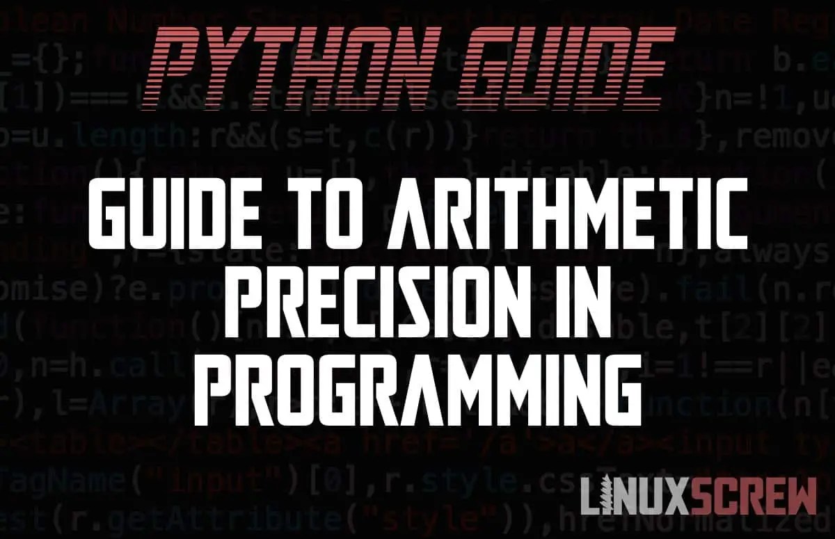 Beginners Guide to Floating Point Arithmetic Precision