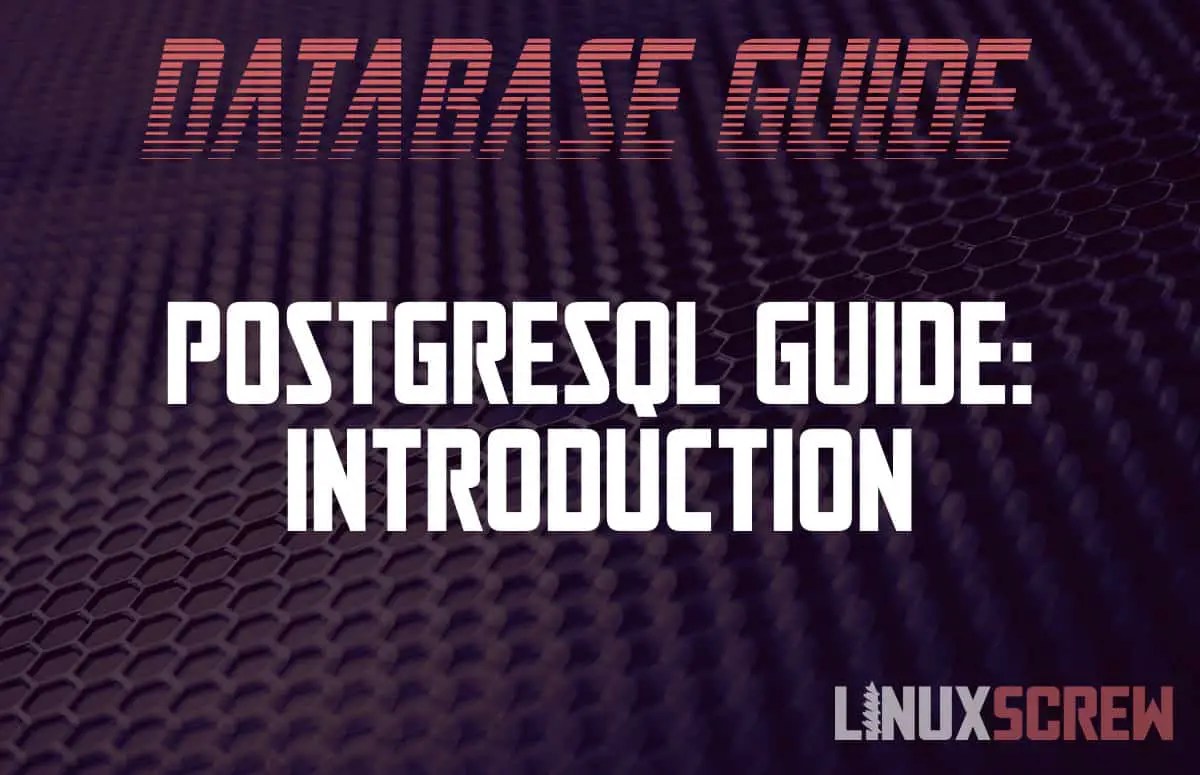 PostreSQL Guide Introduction What is PostgreSQL? Why Use It