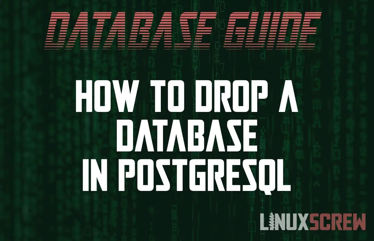 How to Drop/Delete/Destroy a Database in PostgreSQL
