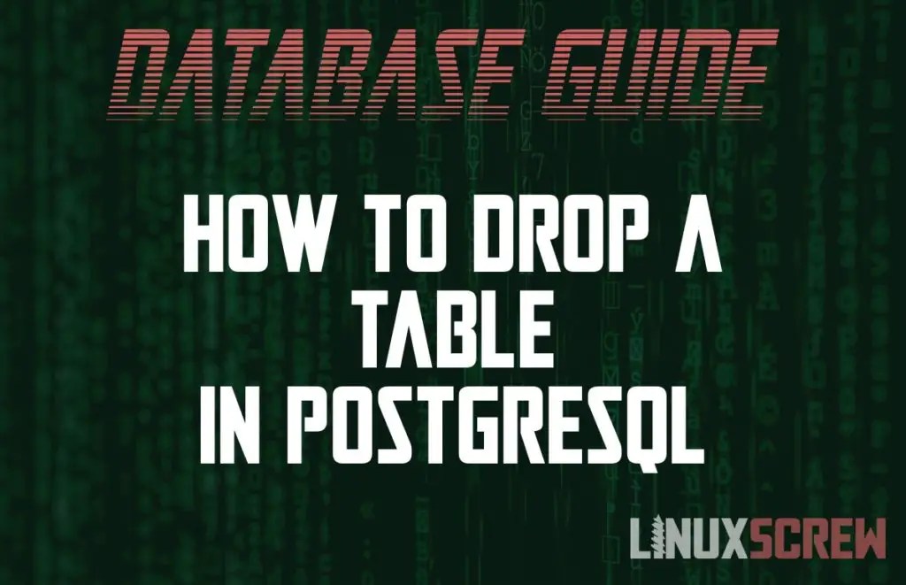 How to Drop/Delete/Destroy a Table in PostgreSQL