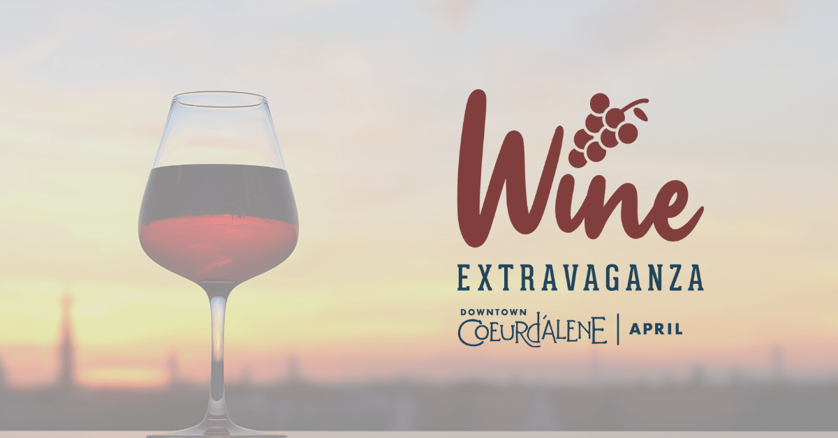 Wine Extravaganza Visit Downtown Coeur d'Alene