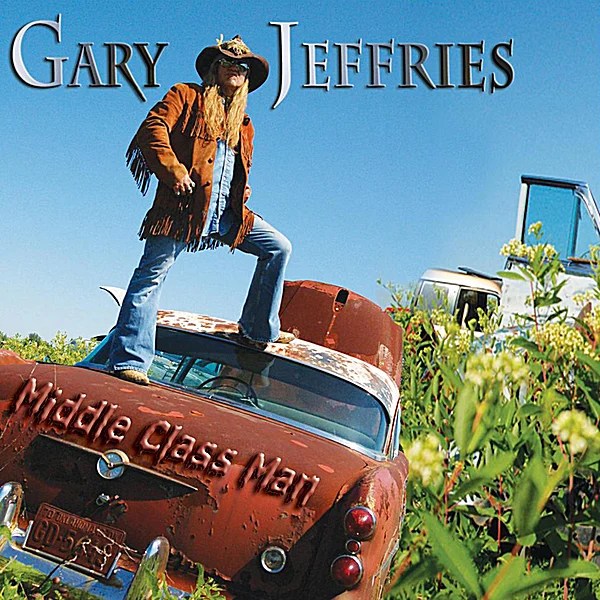 Gary Jeffries Middle Class Man CD Baby Music Store
