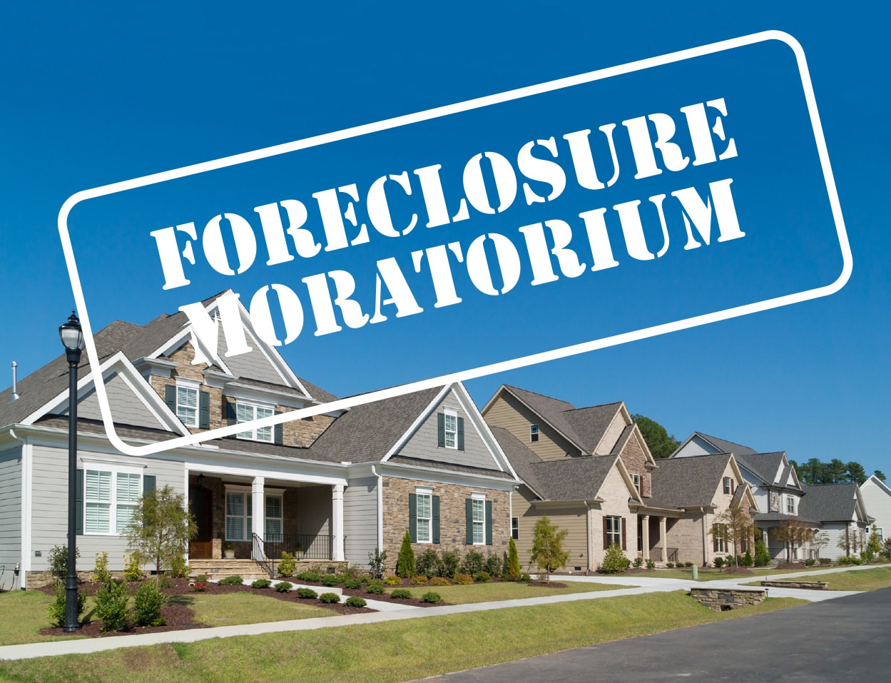 The Foreclosure Moratorium Biggest opportunity in the last 28 years.