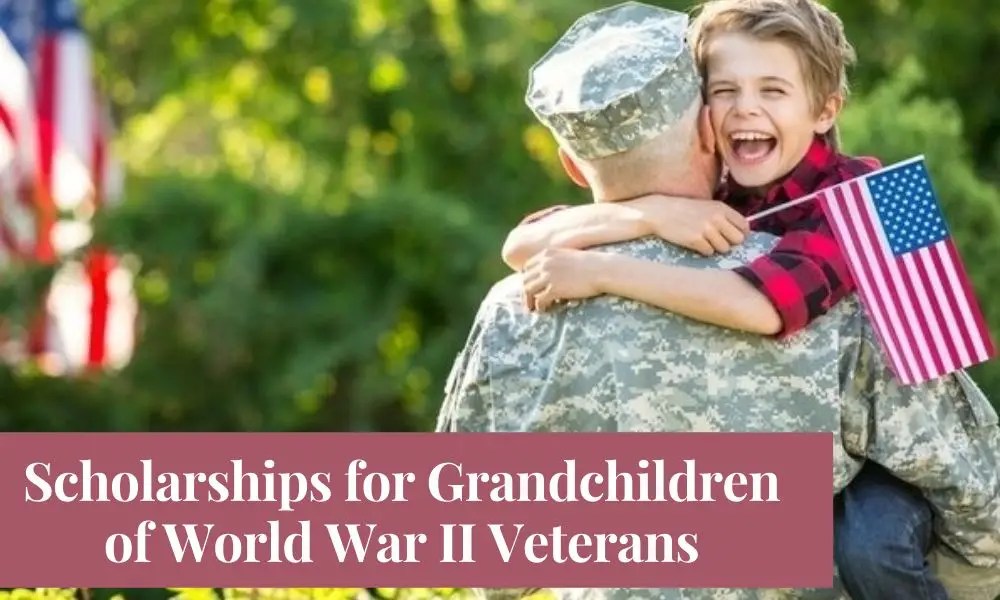 Scholarships for Grandchildren of WW2 Veterans 2024