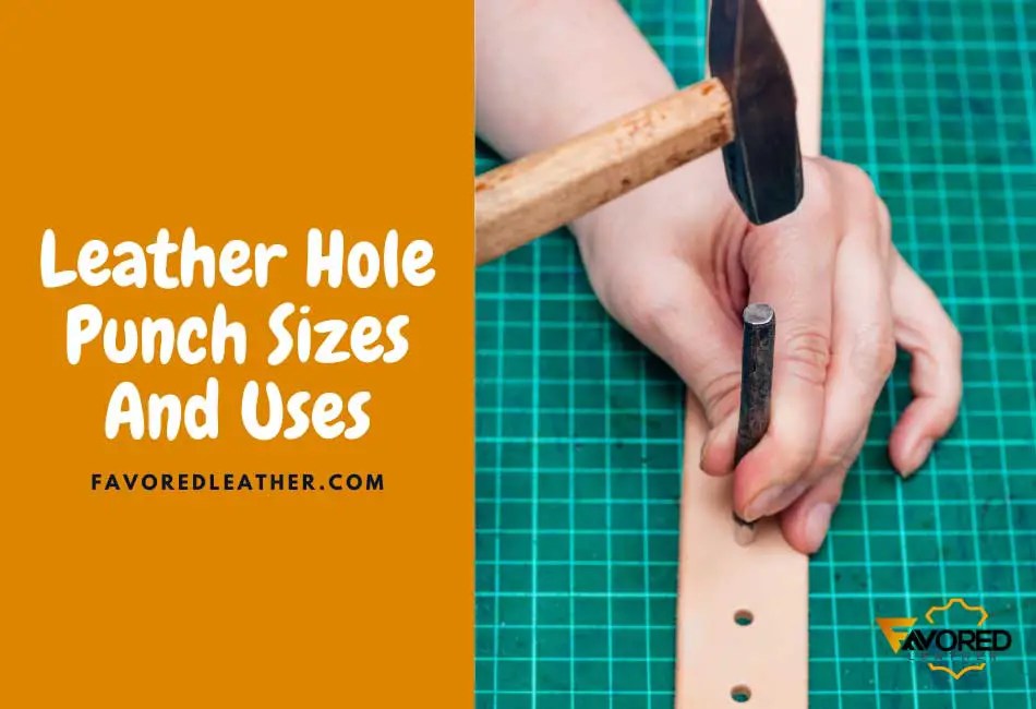 7 Leather Hole Punch Sizes And Their Common Uses FavoredLeather
