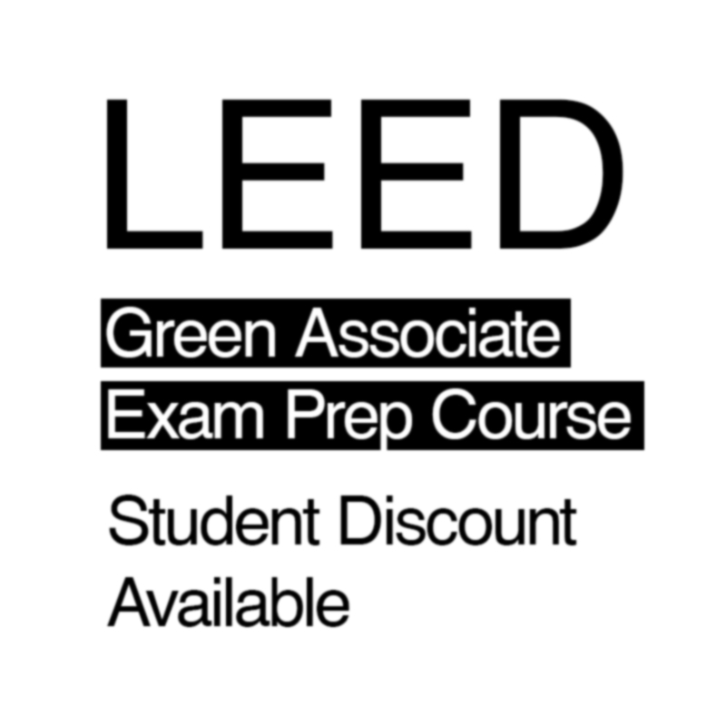 LEED Green Associate Exam Prep Course ArtU School of Architecture
