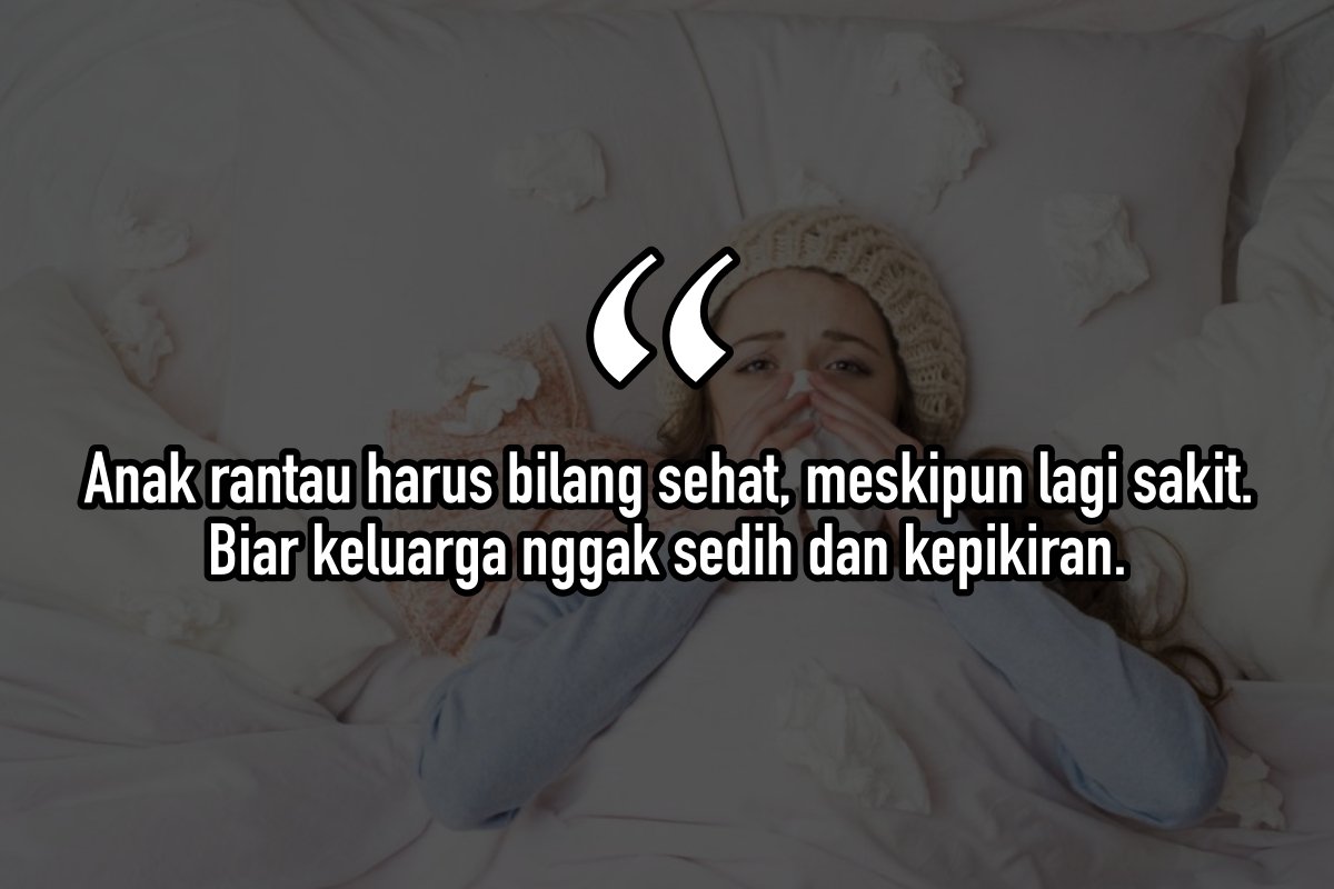 29+ Top Populer Kata Kata Anak Rantau Yg Sedang Sakit Terbaru Kataku