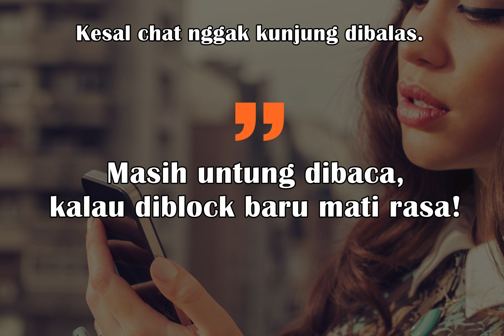 34+ Kata Kata Sindiran Chat Gak Dibales Padahal Online