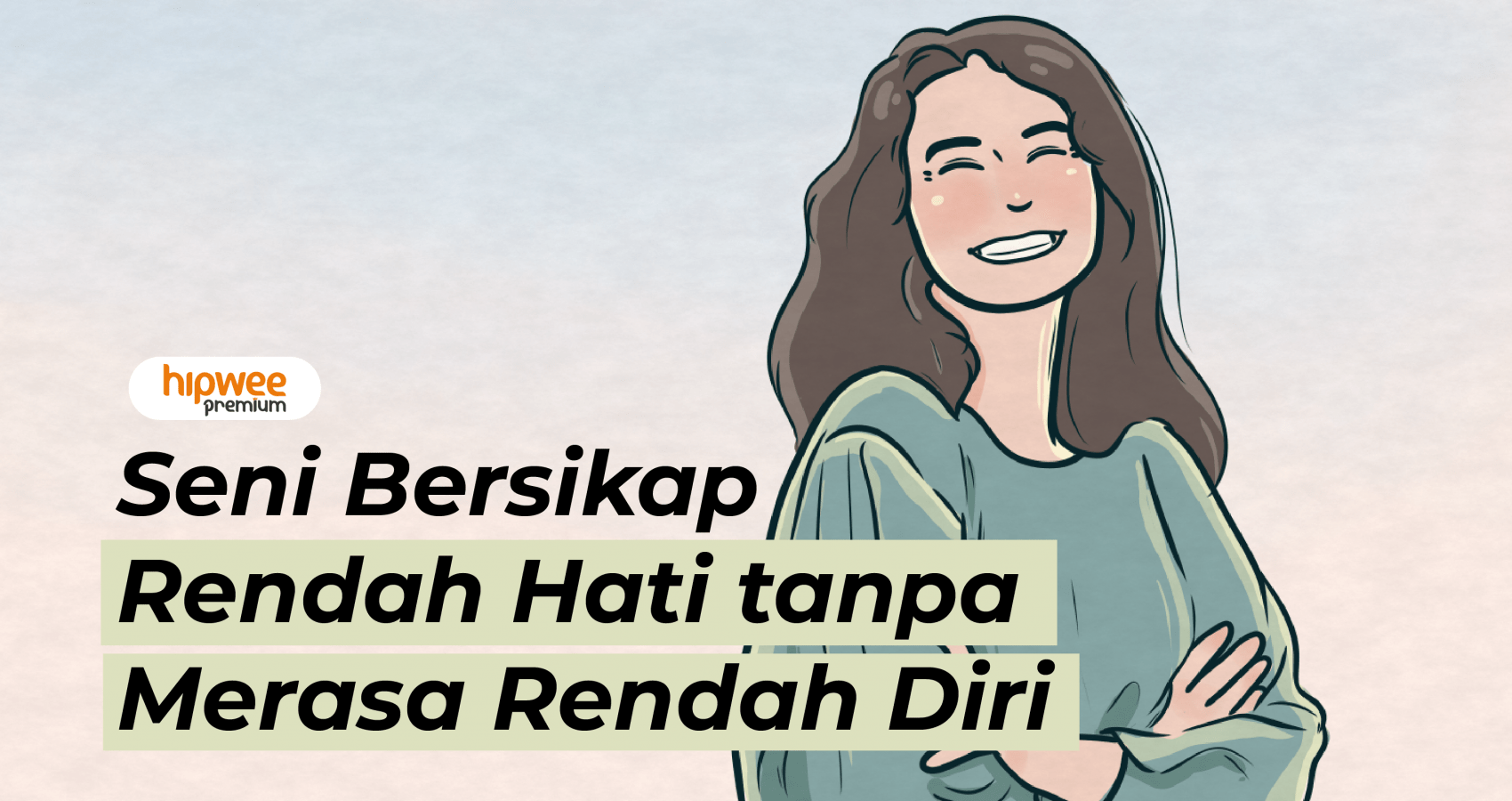 Seni Bersikap Rendah Hati tanpa Merasa Rendah Diri. Yuk, Belajar Berempati