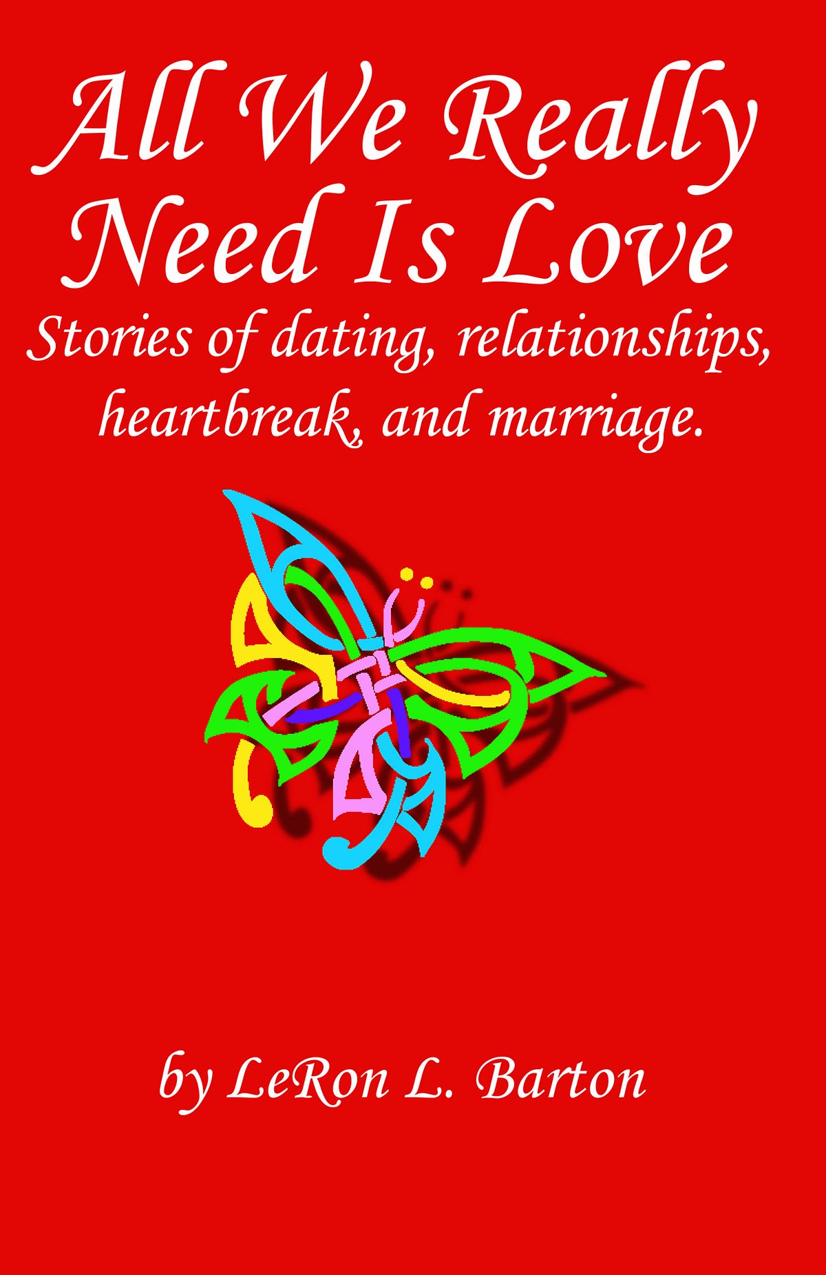 All We Really Need Is Love book excerpt Anthony LeRon L