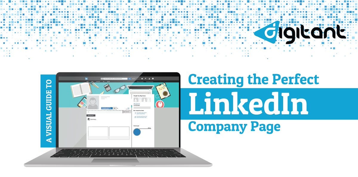 A Visual Guide To Creating The Perfect LinkedIn Company Page