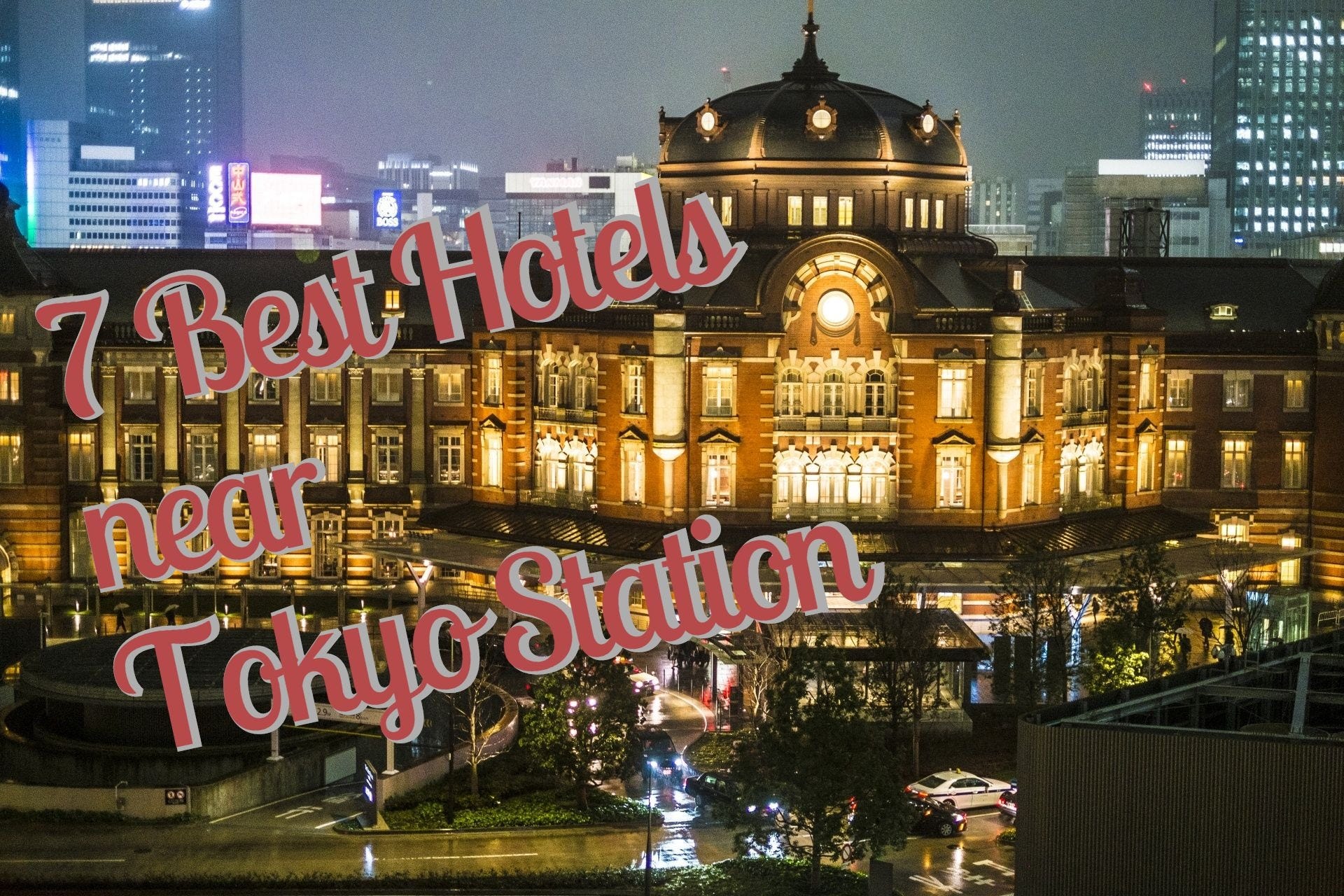 7 Best Hotels near Tokyo Station 2019 Japan Travel Guide JW Web Magazine
