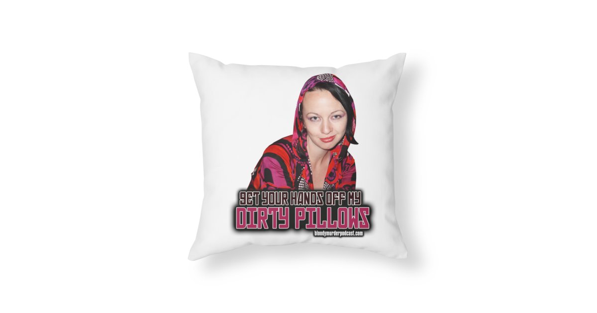 Dirty Pillows Home Throw Pillow Bloody Murder's Artist Shop