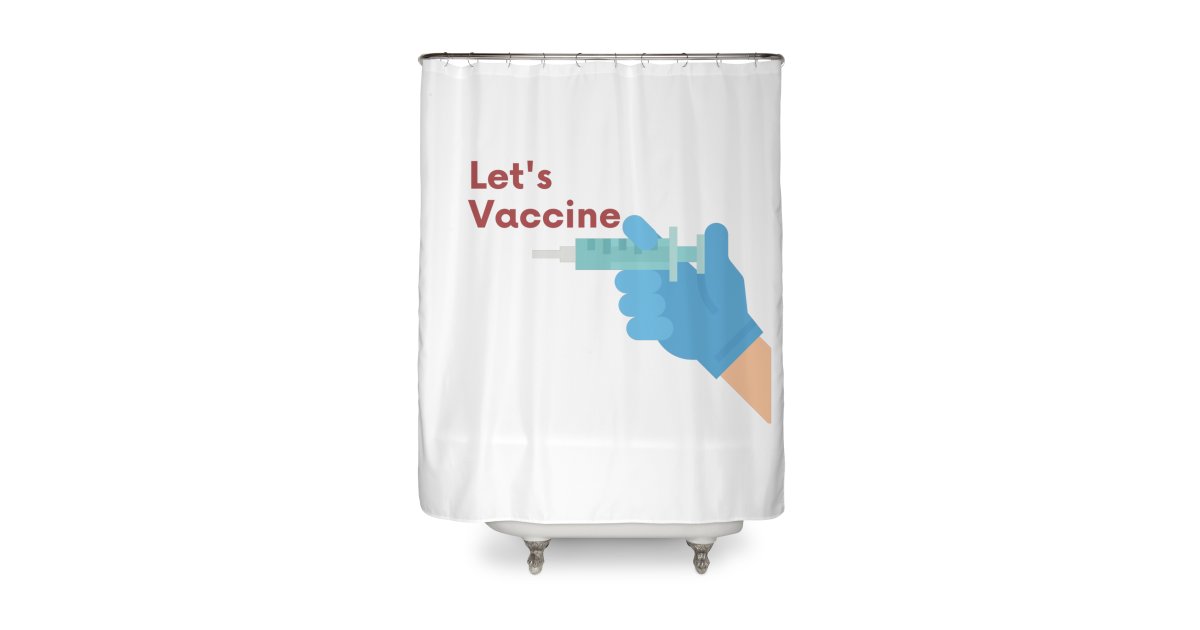Let's vaccine Shower Curtain OFTBUY.ID Artist Shop