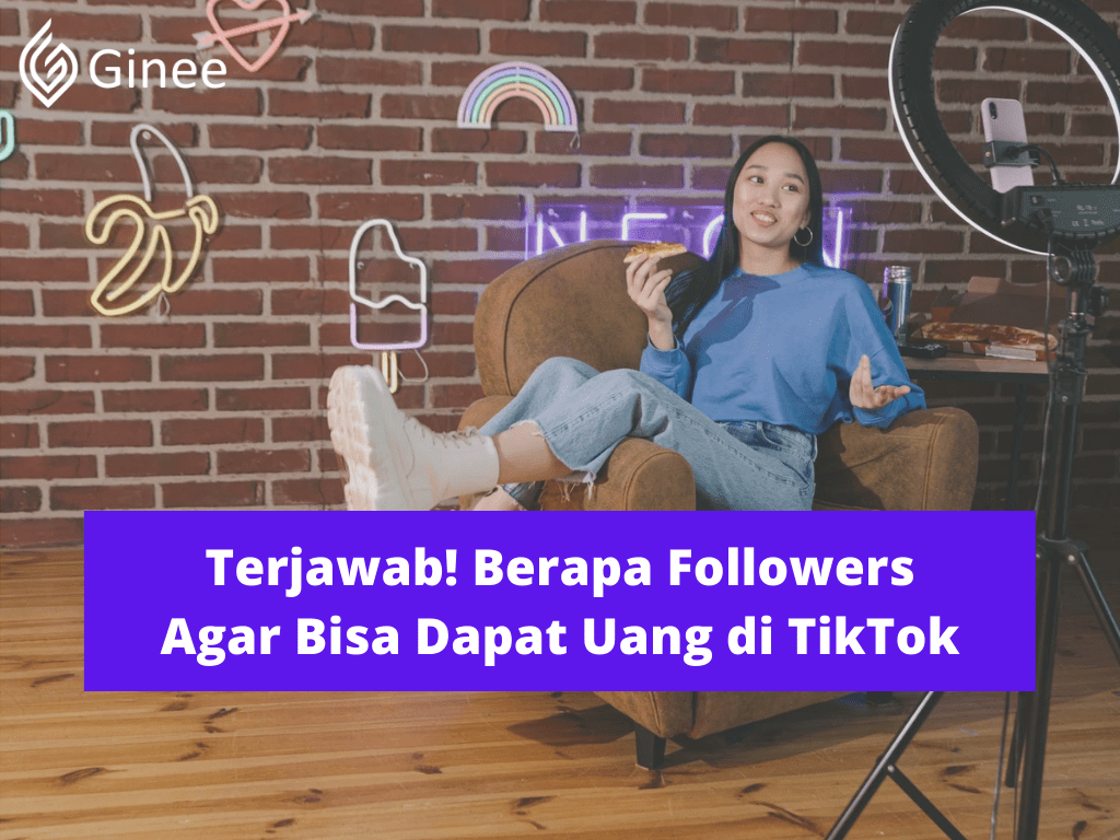 Terjawab! Berapa Followers Agar Bisa Dapat Uang di TikTok Ginee