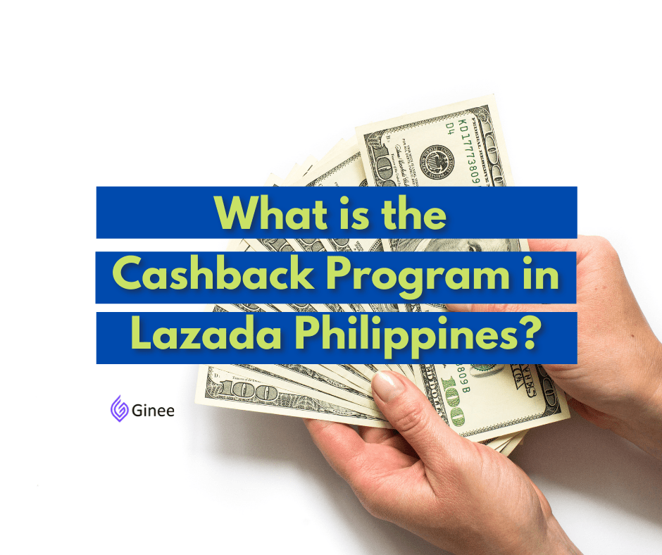What is the Cashback Program in Lazada Philippines? Ginee