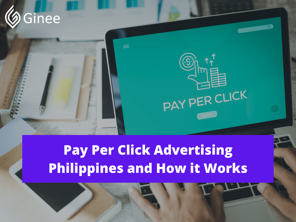 Pay Per Click Advertising Philippines and How it Works Ginee