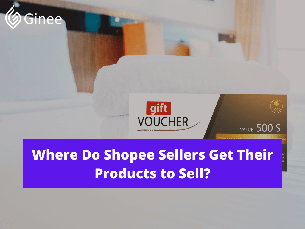 Where Do Shopee Sellers Get Their Products to Sell? Ginee