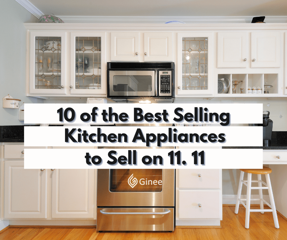 10 of the Best Selling Kitchen Appliances to Sell on 11.11 Ginee