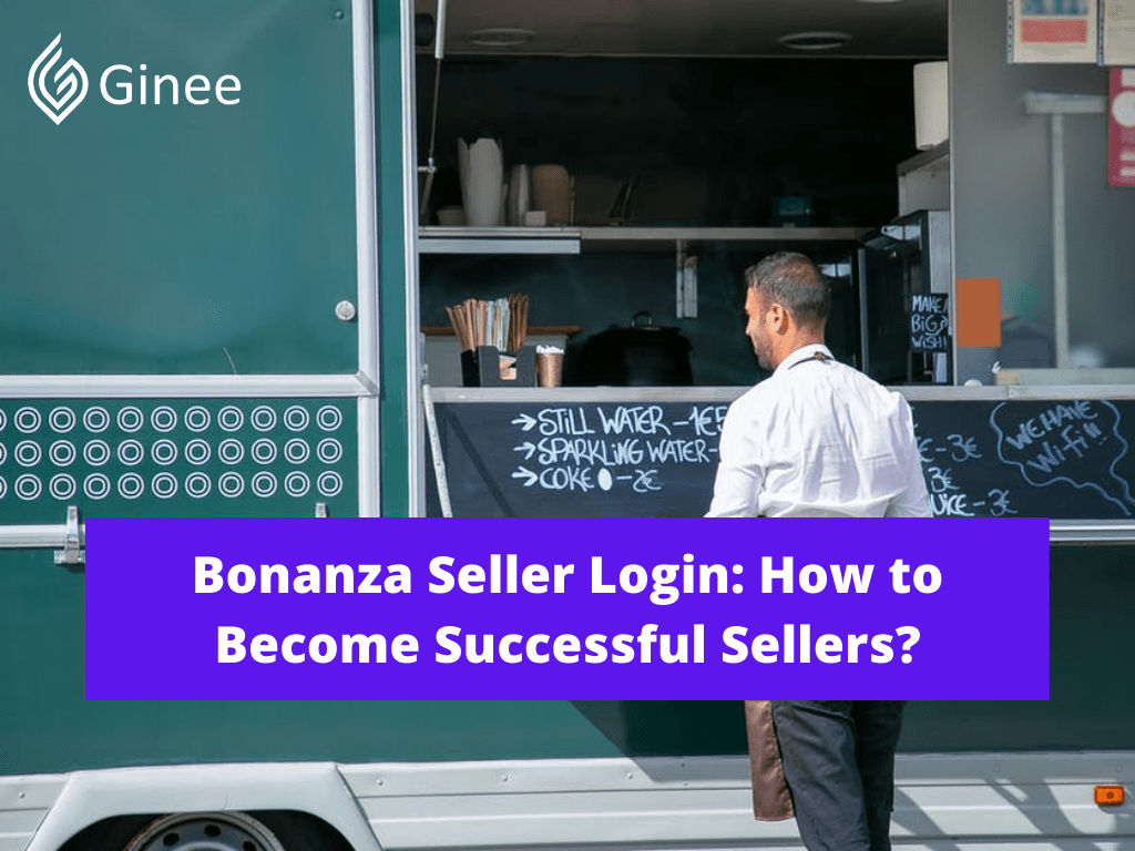 Bonanza Seller Login How to Successful Sellers? Ginee