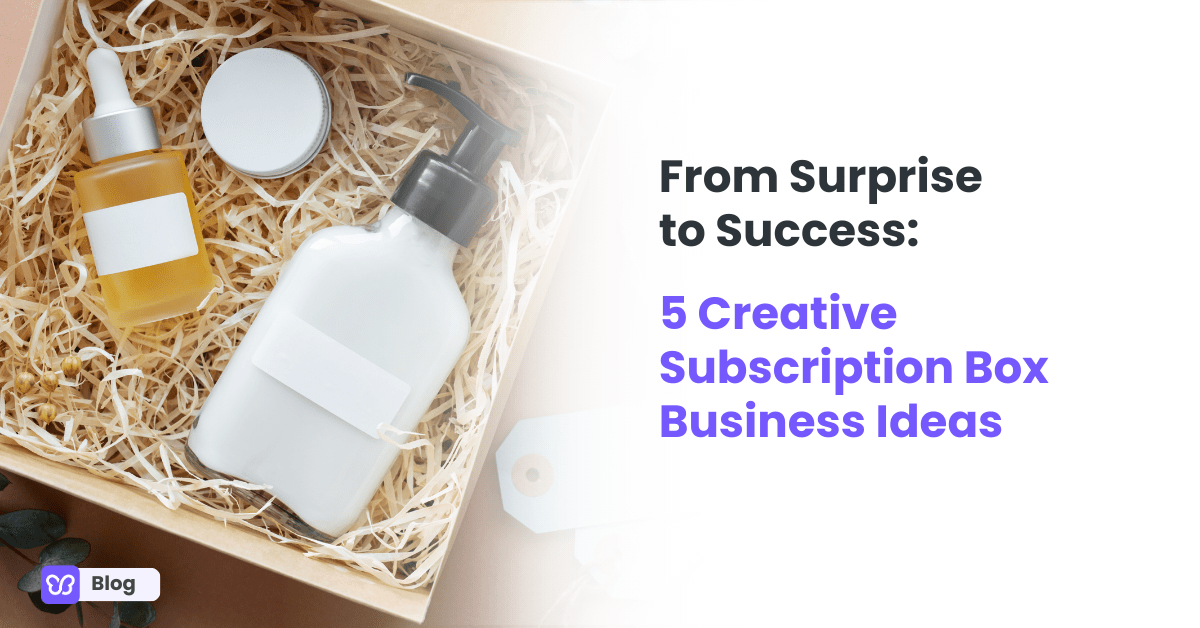 5 Subscription Box Business Ideas That Will Inspire You