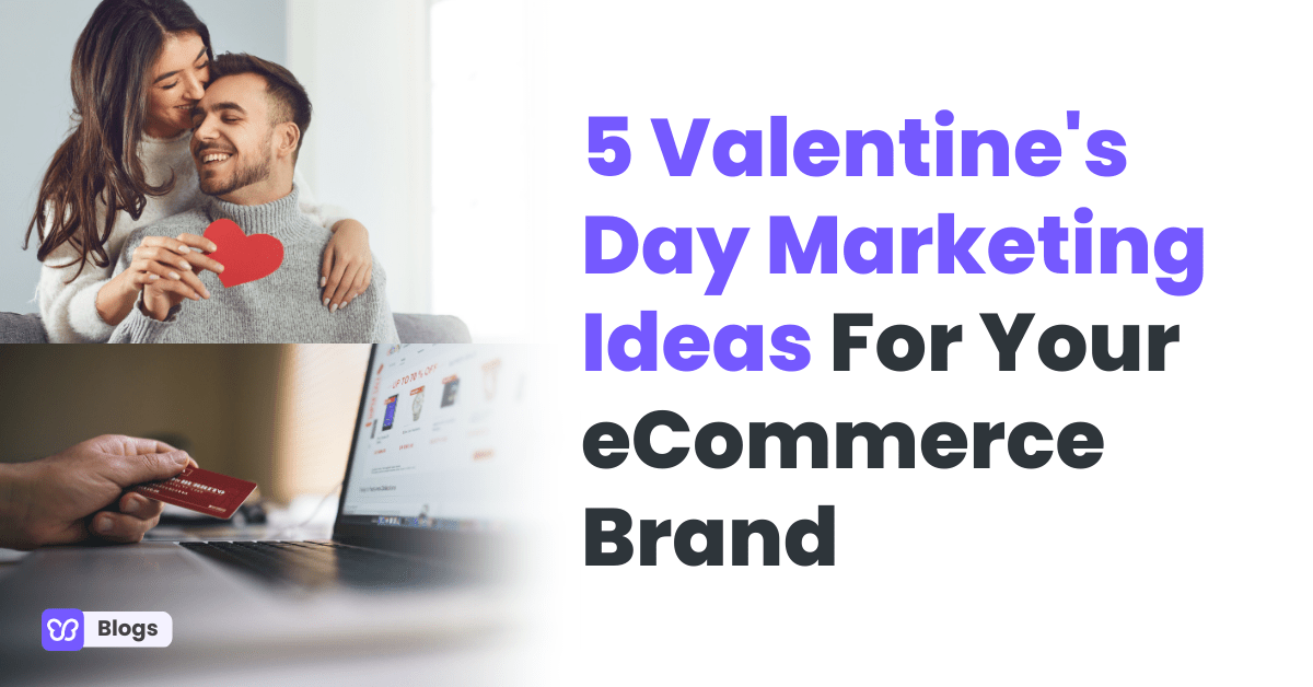 Valentine's Day Marketing Ideas