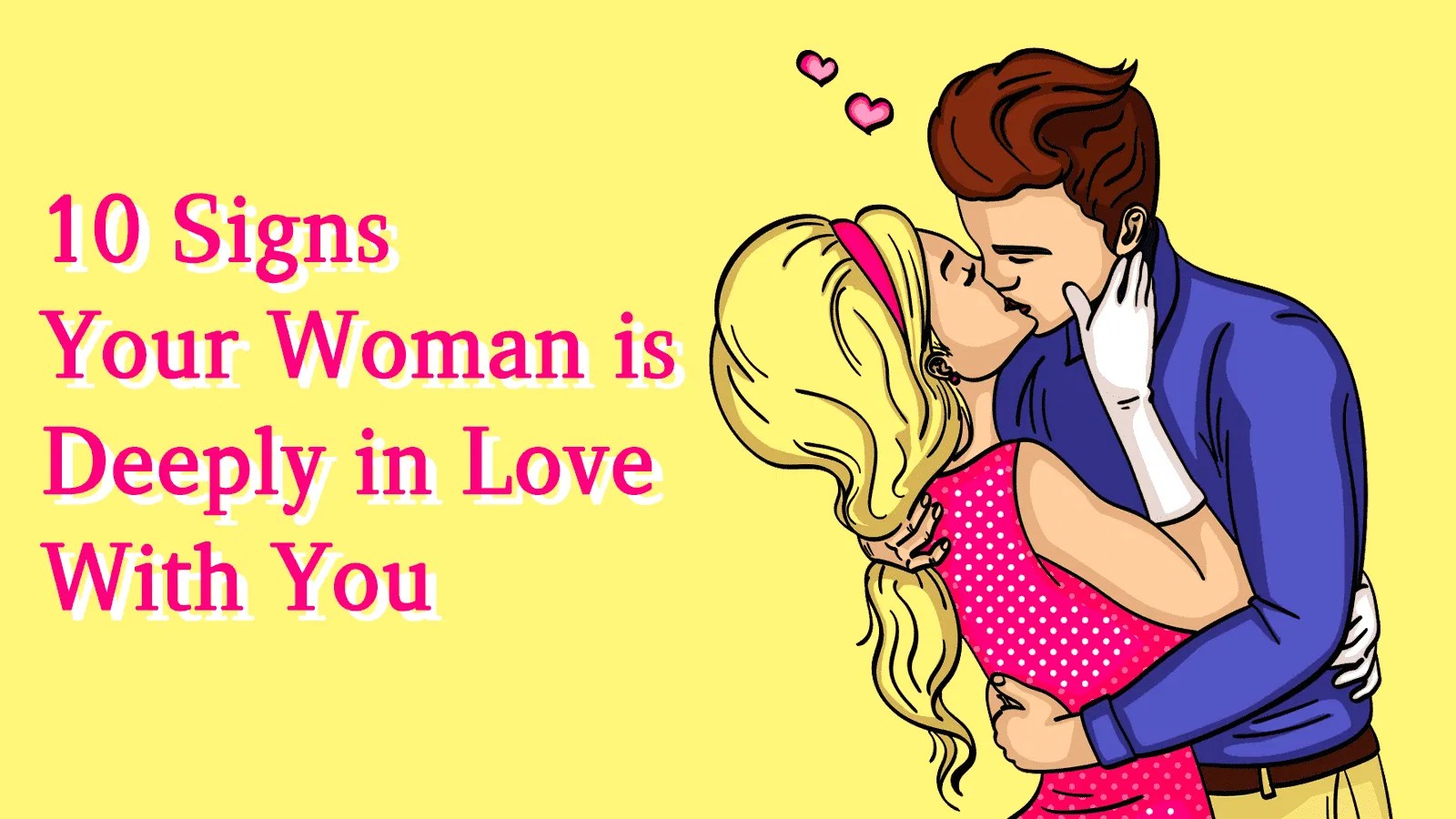 10 Signs Your Woman is Deeply in Love With You