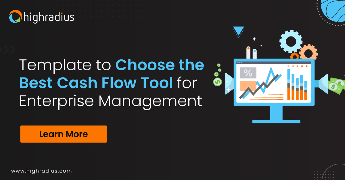 How to Choose The Best Cash Flow Tool HighRadius