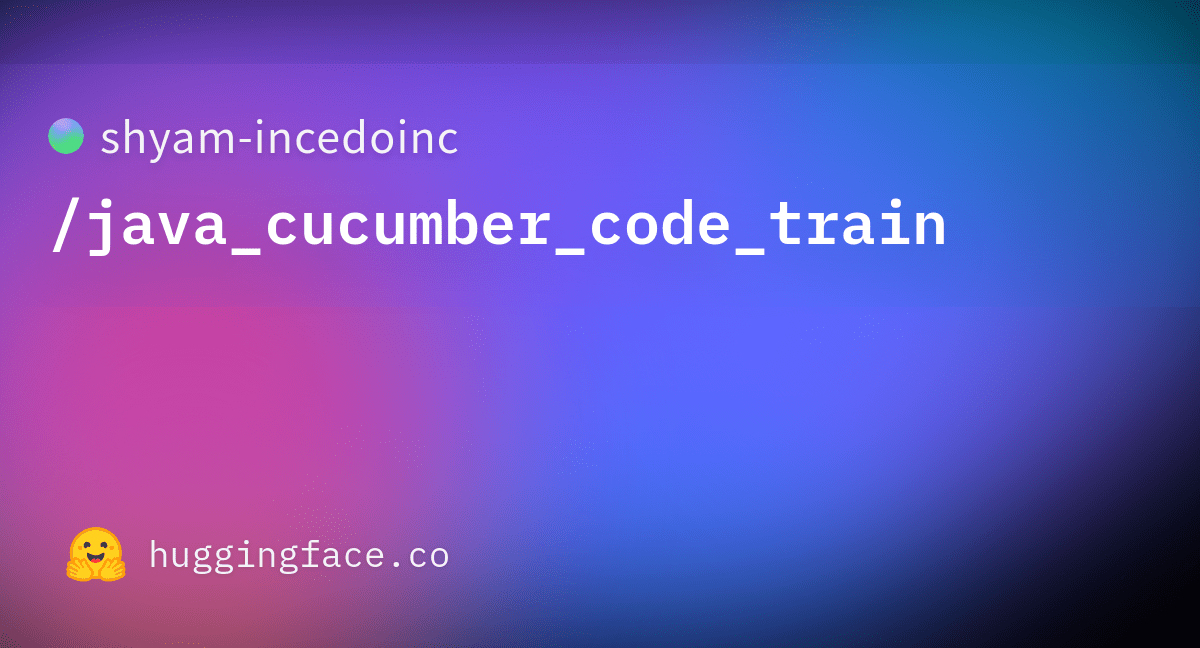 shyamincedoinc/java_cucumber_code_train · Datasets at Hugging Face