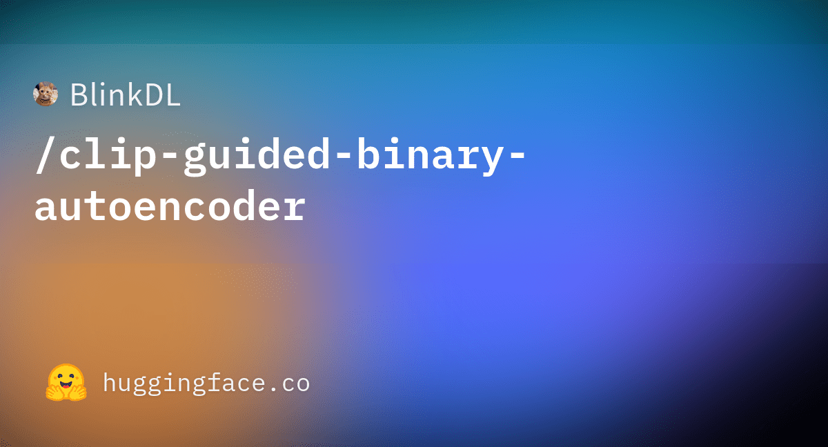 BlinkDL/clipguidedbinaryautoencoder · Hugging Face
