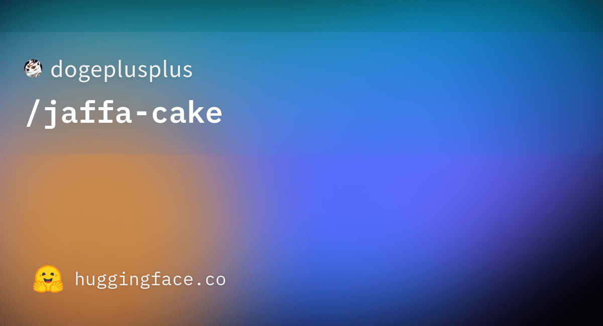 dogeplusplus/jaffacake · Hugging Face