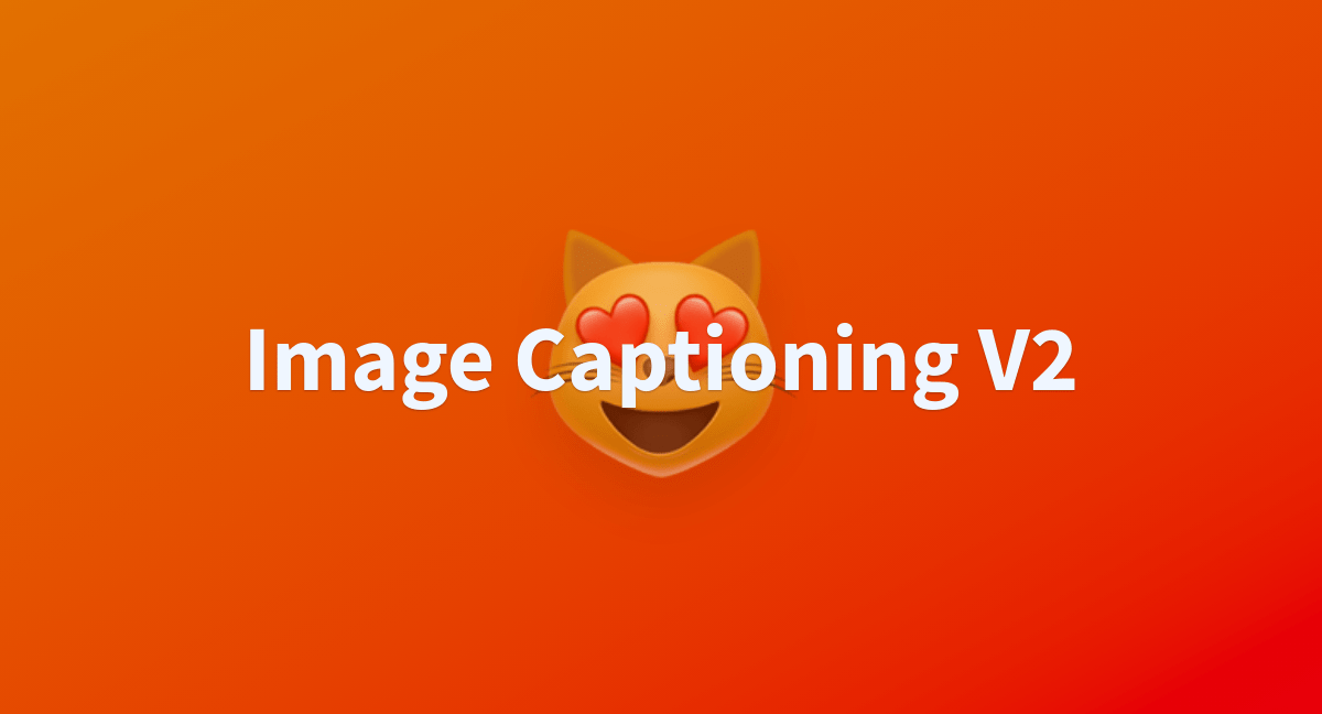 Image Captioning V2 a Hugging Face Space by MandyH