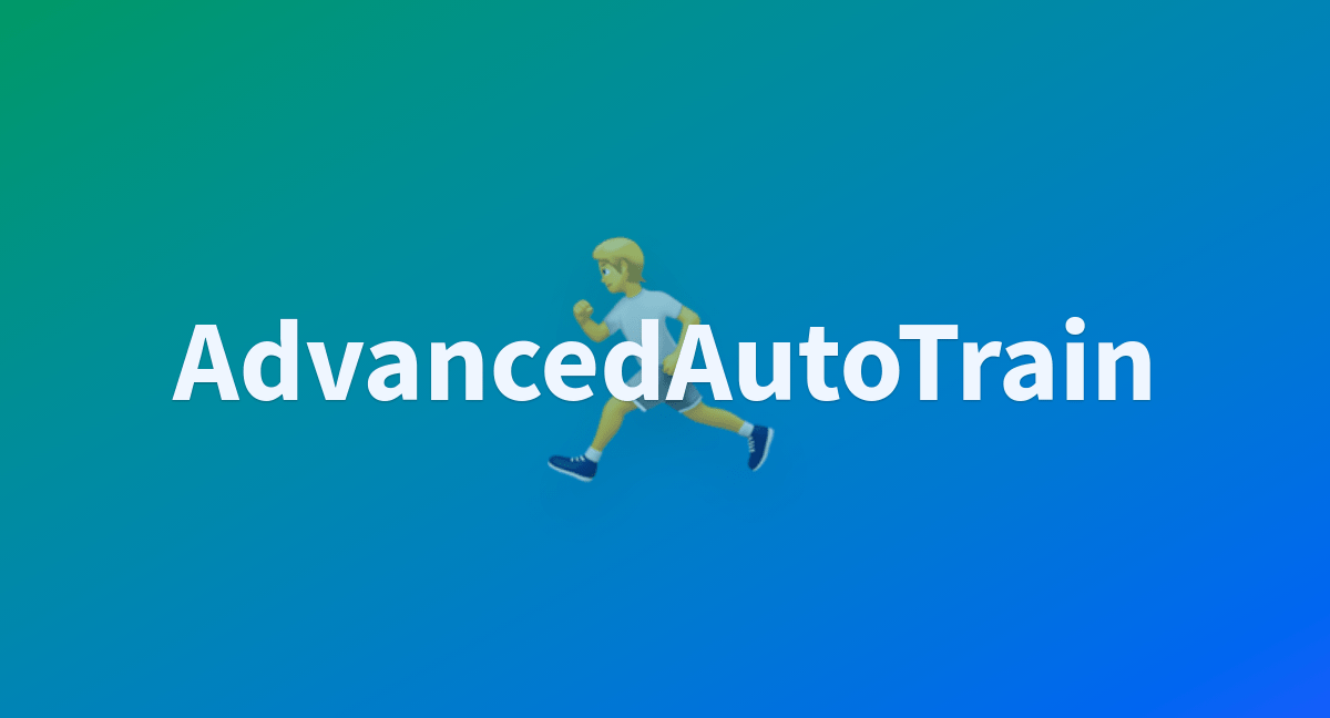 Notaspy1234/AdvancedAutoTrain at main