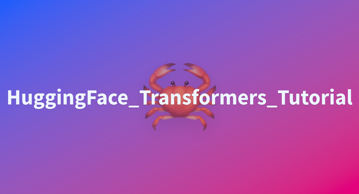 arunnaudiyal786/HuggingFace_Transformers_Tutorial at main